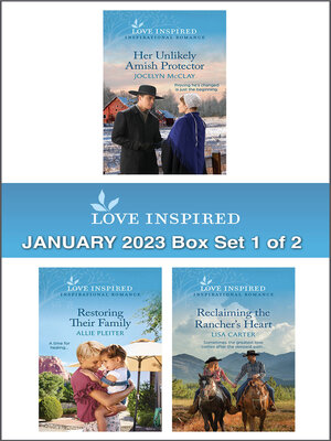 cover image of Love Inspired January 2023 Box Set--1 of 2 /Her Unlikely Amish Protector/Restoring Their Family/Reclaiming the Rancher's Heart